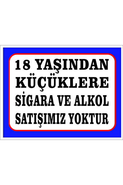 Birim Matbaa 18 Yaşından Küçüklere Alkol Ve Sigara Satışımız Yoktur Levhası