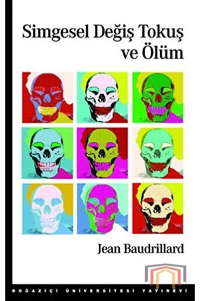Boğaziçi Üniversitesi Yayınevi Simgesel Değiş Tokuş Ve Ölüm - Jean Baudrillard