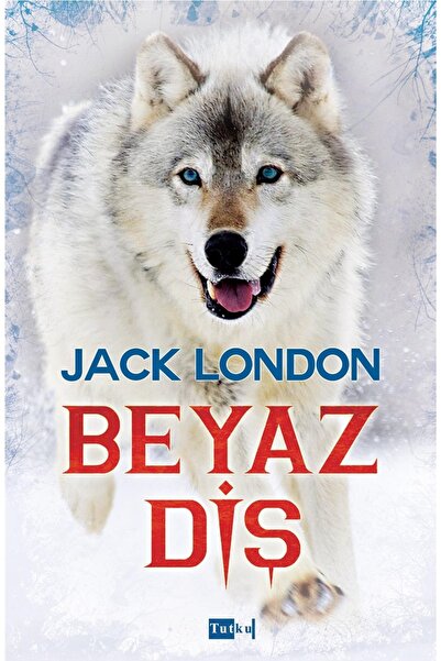Genel Markalar Beyaz Diş - Jack London, Dünya Klasik, Hikaye, Roman