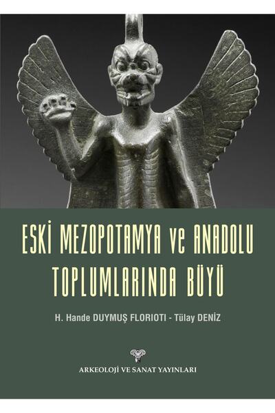 Arkeoloji ve Sanat Yayınları Eski Mezopotamya ve Anadolu Toplumlarında Büyü