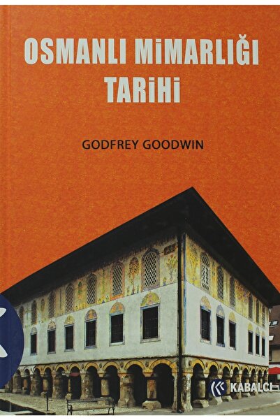 Genel Markalar Osmanlı Mimarlığı Tarihi - Godfrey Goodwin 9789759971939