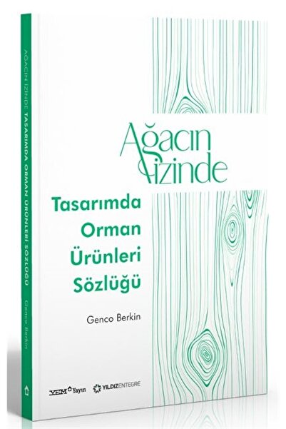 YEM Yayın Ağacın Izinde: Tasarımda Orman Ürünleri Sözlüğü