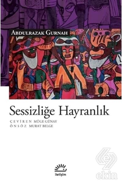 İletişim Yayınevi Sessizliğe Hayranlık / Abdulrazak Gurnah / / 9789750524363