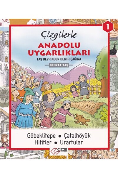 Genel Markalar Çizgilerle Anadolu Uygarlıkları 1 - Taş Devrinden Demir Çağına...