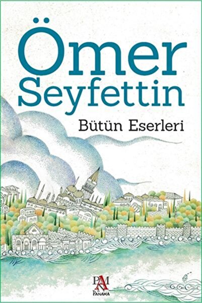 Panama Yayıncılık Bsrl Ömer Seyfettin Bütün Eserleri - Ömer Seyfettin
