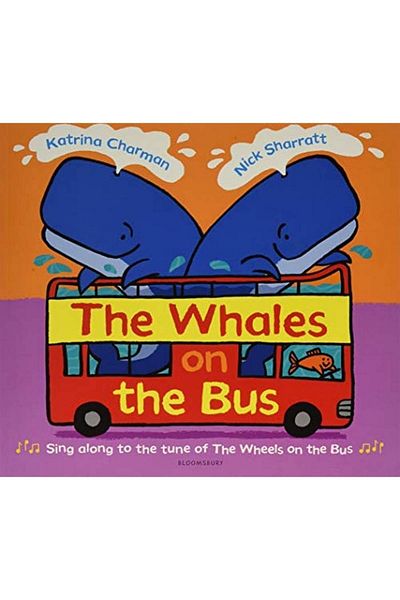 Bloomsbury The Whales On The Bus - New Nursery Rhymes