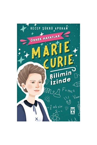 Genç Timaş Marie Curie - Bilimin Izinde