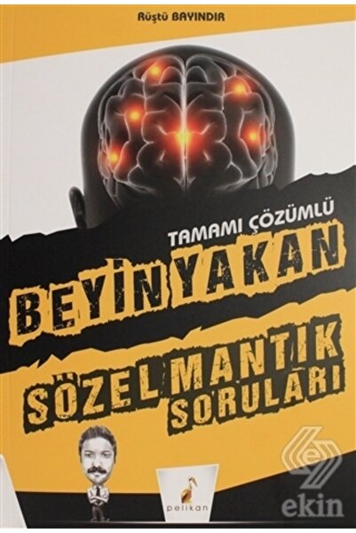 Pelikan Tıp Teknik Yayıncılık Tamamı Çözümlü Beyin Yakan Sözel Mantık Soruları