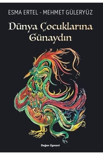 Doğan Egmont Yayıncılık Dünya Çocuklarına Günaydın- Esma Ertel- Mehmet Güleryüz