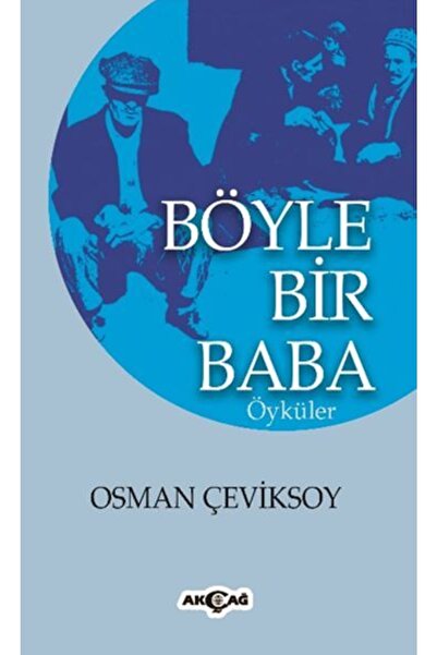 Akçağ Yayınları Böyle Bir Baba, Osman Çeviksoy, , Böyle Bir Baba Kitabı, 120 ...