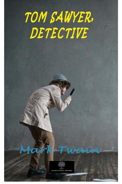 Bahar Tom Sawyer Detective book by Mark Twain - Platanus Publishing