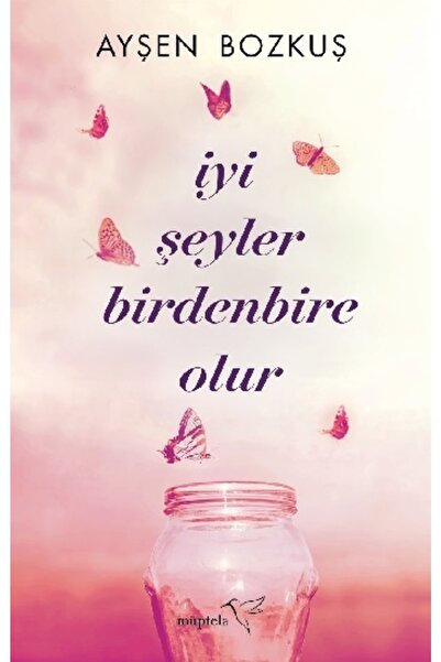 Generic Brand Iyi Şeyler Birdenbire Olur Ayşen Bozkuş