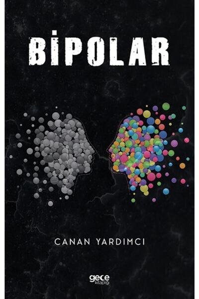 Gece Kitaplığı Bipolar, Canan Yardımcı, , Bipolar Kitabı, 176 Sayfa