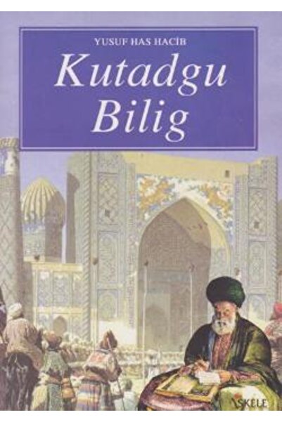 İskele Yayıncılık Kutadgu Bilig - Yusuf Has Hacib