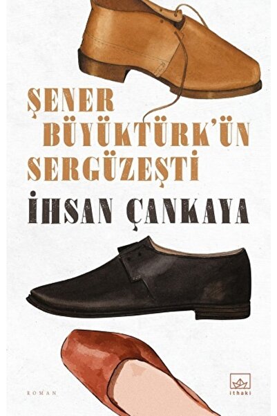 İthaki Yayınları Şener Büyüktürk'ün Sergüzeşti