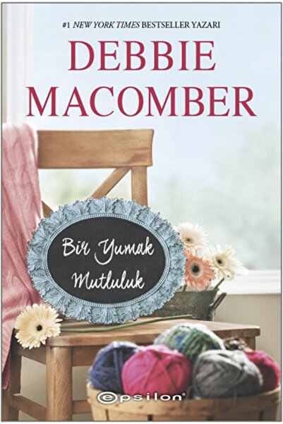 Epsilon Yayınevi Bir Yumak Mutluluk Debbie Macomber