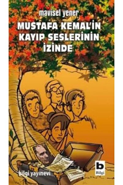 Genel Markalar Mustafa Kemal’in Kayıp Seslerinin Izinde Mavisel Yener