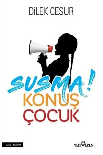 Yediveren Yayınları Susma! Konuş Çocuk kitabı - Dilek Cesur - Yediveren