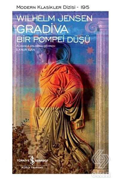 İş Bankası Kültür Yayınları Gradiva – Bir Pompei Düşü / Wilhelm Jensen / / 97...