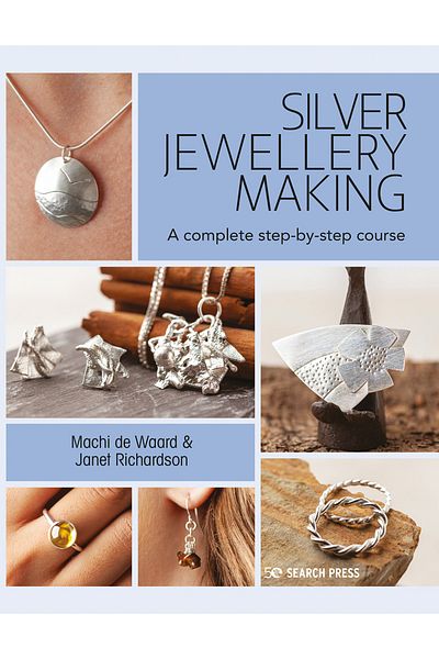Search Press Silver Jewellery Making A Complete Step-by-step Course For Beginners