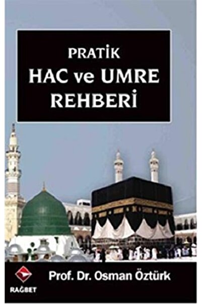 Rağbet Yayınları Pratik Hac Ve Umre Rehberi