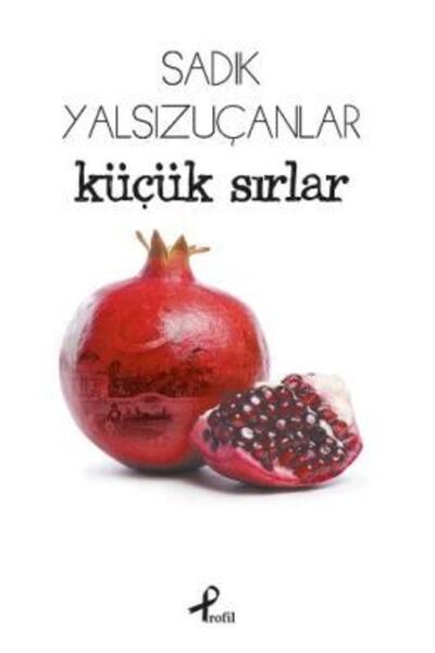 Profil Kitap Küçük Sırlar Sadık Yalsızuçanlar