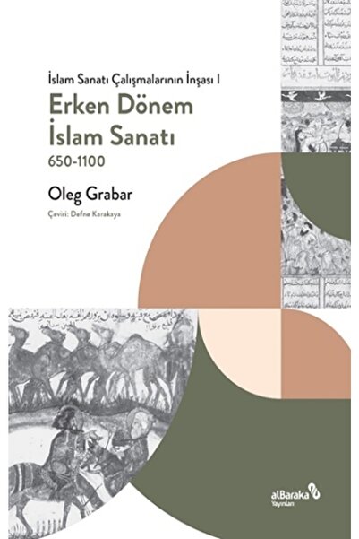 Generic Brand Erken Dönem Islam Sanatı, 650-1100 (İSLAM SANATI ÇALIŞMALARININ...
