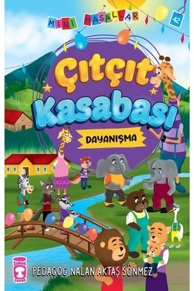 Timaş Çocuk Çıtçıt Kasabası - Mini Masallar 5 - - Nalan Aktaş Sönmez Kitabı