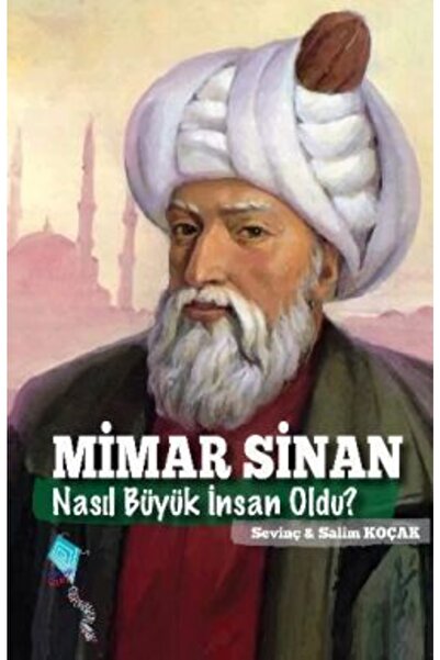 Genel Markalar Mimar Sinan Nasıl Büyük İnsan Oldu?