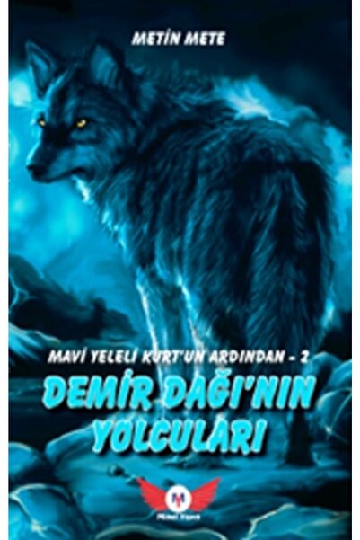 Generic Brand Demir Dağı'nın Yolcuları - Mavi Yeleli Kurt’un Ardından 2 / Met...