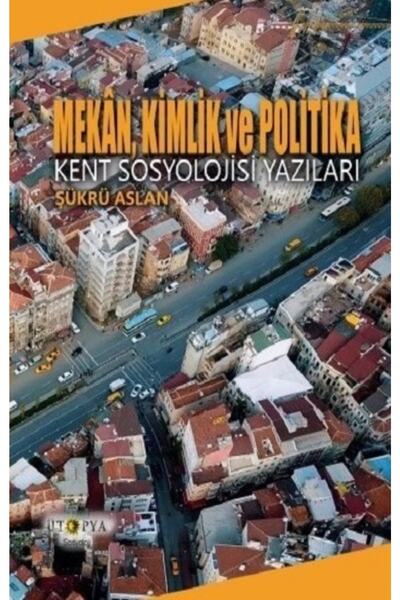 Generic Brand Mekan, Kimlik Ve Politika Şükrü Aslan Kitabı 344 Sayfa Ütopya Y...