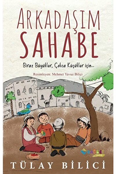Rağbet Yayınları Arkadaşım Sahabe - Rağbet Yayınları - Tülay Bilici Kitabı