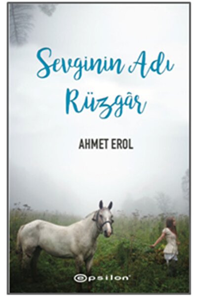 Epsilon Yayınevi Sevginin Adı Rüzgar / Ahmet Erol /