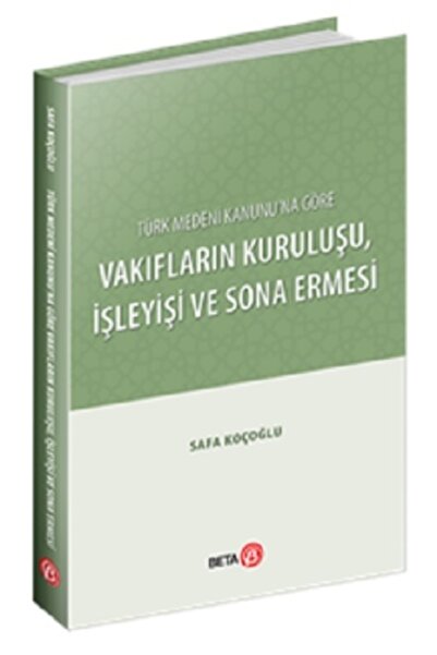 Beta Yayınevi Türk Medeni Kanunu'na Göre Vakıfların Kuruluşu,işleyişi Ve Sona...