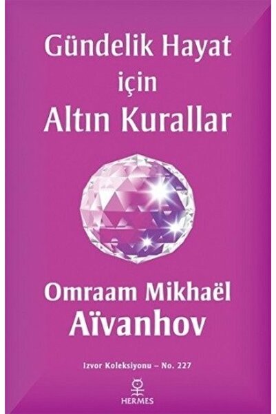 Genel Markalar Gündelik Hayat Için Altın Kurallar - Omraam Mikhael Aivanhov
