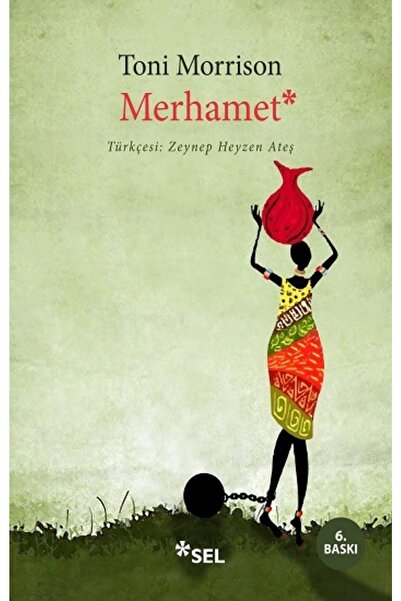 Sel Yayıncılık Merhamet Toni Morrison Kitabı 174 Sayfa Sel Yayıncılık