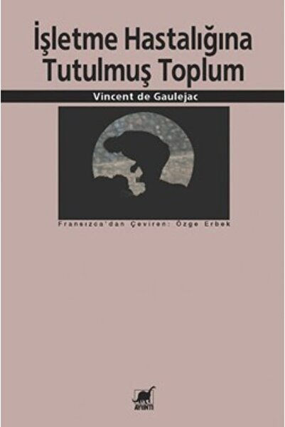 Ayrıntı Yayınları Işletme Hastalığına Tutulmuş Toplum