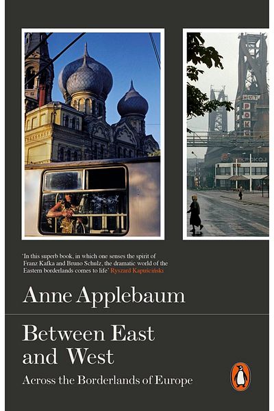 Penguin Books Between East And West Across The Borderlands Of Europe