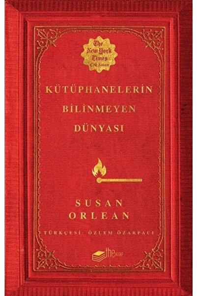 The Kitap Kütüphanelerin Bilinmeyen Dünyası Susan Orlean
