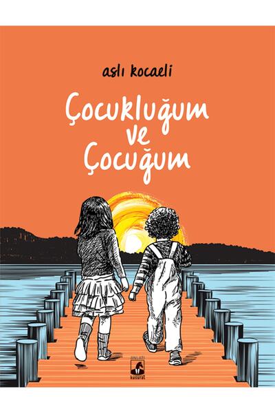 Generic Brand Çocukluğum Ve Çocuğum Aslı Kocaeli Küsurat Yay Saadetkitap
