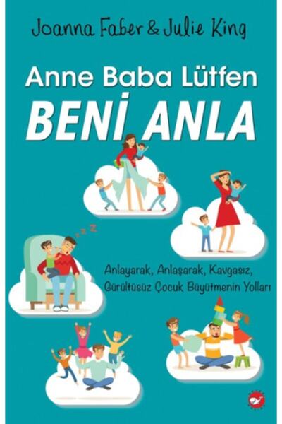 Beyaz Balina Anne Baba Lütfen Beni Anla Julie King & Joanna Faber