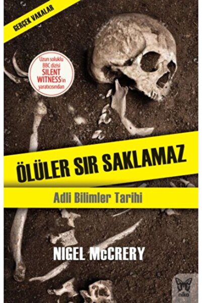 Nika Yayınevi Ölüler Sır Saklamaz kitabı - Nigel McCrery - Nika Yayınevi