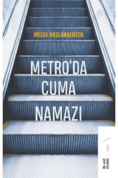 Ketebe Yayıncılık Metro’da Cuma Namazı - Melek Arslanbenzer