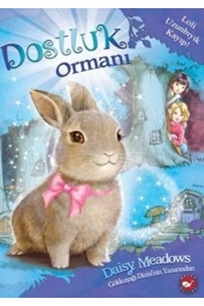 Beyaz Balina Yayınları Dostluk Ormanı-1 / Loli Uzunbıyık Kayıp! Daisy Meadows