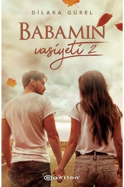 Epsilon Yayınevi Babamın Vasiyeti 2 Dilara Gürel