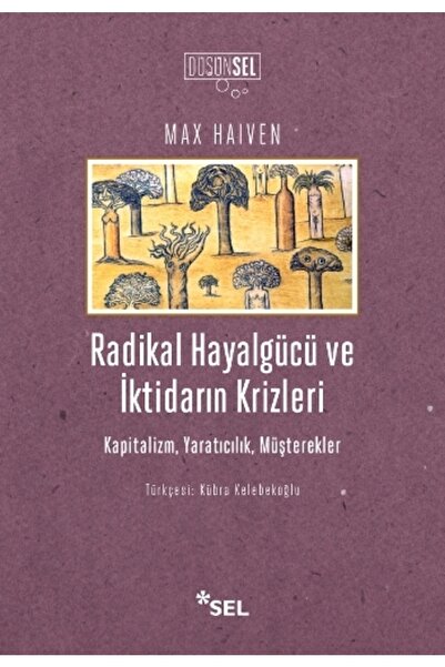 Sel Yayıncılık Radikal Hayalgücü Ve Iktidarın Krizleri Kapitalizm, Yaratıcılı...