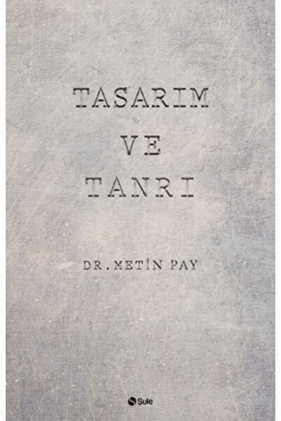 Şule Yayınları Tasarım Ve Tanrı