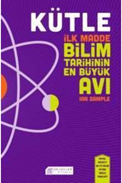 AKILÇELEN YAYINEVİ Kütle:ilk Madde, Bilim Tarihinin En Büyük Avı
