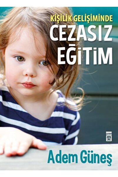 Timaş Yayınları Cezasız Eğitim - Adem Güneş