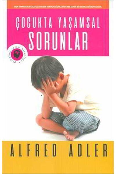 Olympia Yayınları Çocukta Yaşamsal Sorunlar - Alfred Adler -